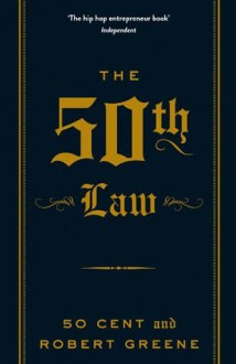 The 50th Law - Robert Greene, 50 Cent