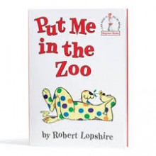 Put Me in the Zoo - Robert Lopshire