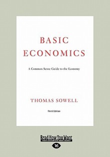 Basic Economics: A Common Sense Guide to the Economy - Thomas Sowell