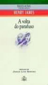 A Volta do Parafuso (Série Biblioteca de Babel) - Henry James, Olivia Krahenbuhl