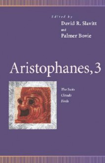 Aristophanes, 1: Acharnians, Peace, Celebrating Ladies, Wealth - Aristophanes, David R. Slavitt