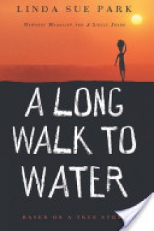 A Long Walk to Water: Based on a True Story - Linda Sue Park