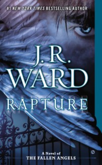 Rapture (The Fallen Angels, #4) - J.R. Ward