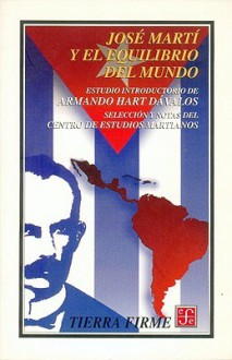 José Martí Y El Equilibrio Del Mundo - José Martí, Armando Hart Davalos