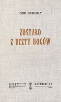 Zostało z uczty bogów - Igor Newerly