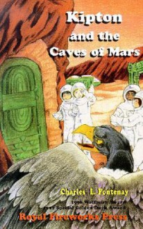 Kipton & the Caves of Mars - Charles L. Fontenay