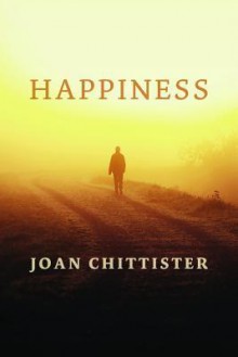 Happiness - Joan D. Chittister