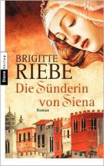 Die Sünderin von Siena - Brigitte Riebe