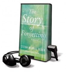 The Story of Forgetting [With Headphones] - Stefan Merrill Block, Patrick G. Lawlor