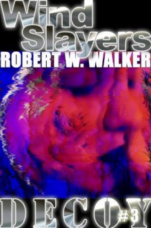 Wind Slayers - Robert W. Walker