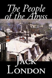 The People of the Abyss - Jack London