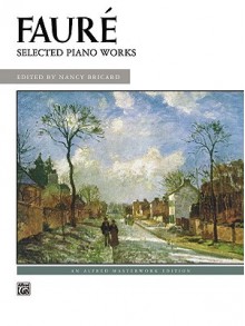 Faur -- Selected Piano Works - Gabriel Faur', Nancy Bricard