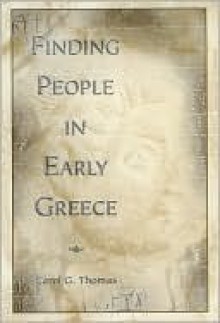 Finding People in Early Greece - Carol Thomas