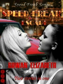 Speed Freak and Escape (Speed Freak #1) - Rowan Elizabeth