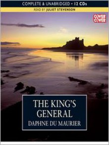 The King's General - Daphne du Maurier, Juliet Stevenson