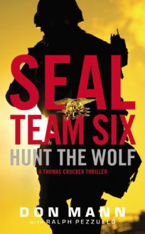 Seal Team Six: Hunt the Wolf - Don Mann