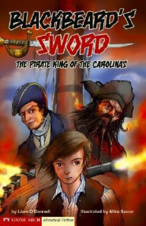 Blackbeard's Sword: The Pirate King of the Carolinas - Liam O'Donnell