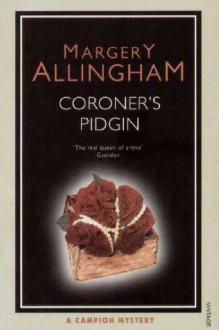 Coroner's Pidgin (Albert Campion Mystery #12) - Margery Allingham