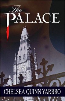 The Palace (Saint-Germain series, #2) - Chelsea Quinn Yarbro