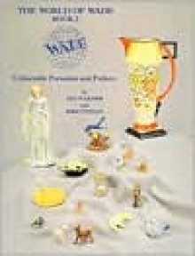 The World Of Wade: Collectable Porcelain And Pottery - Ian Warner, Mike Posgay