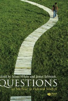 Question of Method in Cultural Studies - Mimi White, James Schwoch