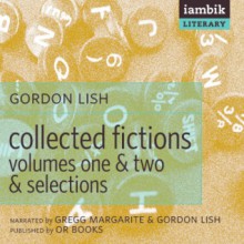 Collected Fictions - Gordon Lish