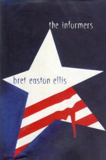 The Informers - Bret Easton Ellis