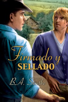 Firmado y sellado - B.A. Stretke, Paul Richmond, M.J. Sánchez