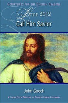 Call Him Savior: Lent - Nan Duerling