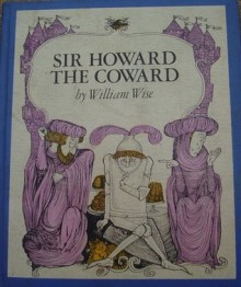 Sir Howard the coward - William Wise, Susan Perl