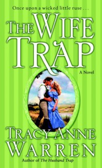 The Wife Trap: A Novel - Tracy Anne Warren