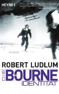 Die Bourne Identität: Roman (German Edition) - Robert Ludlum,Heinz Nagel