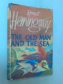 The Old Man and the Sea - Ernest Hemingway