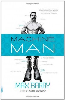 Machine Man - Max Barry