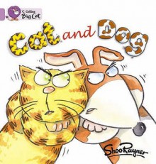 Cat And Dog: Band 00/Lilac (Collins Big Cat) - Shoo Rayner, Cliff Moon