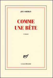 Comme une bête - Joy Sorman