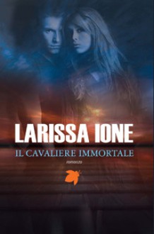 Il Cavaliere Immortale - Larissa Ione