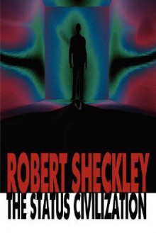 The Status Civilization - Robert Sheckley