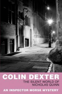 The Silent World of Nicholas Quinn - Colin Dexter