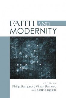 Faith and Modernity - Philip Sampson, Vinay Samuel, Chris Sugden