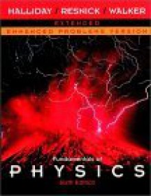 Fundamentals of Physics, Extended, Chapters 1 - 45 , Enhanced Problems Version - David Halliday, Robert Resnick, Jearl Walker