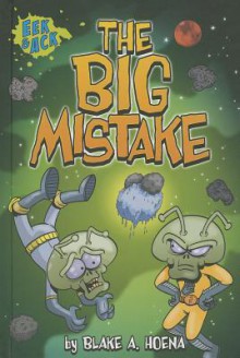 The Big Mistake - Blake A Hoena, Steve Harpster