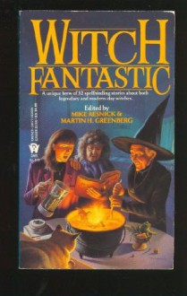 Witch Fantastic - Mike Resnick;Martin Harry Greenberg