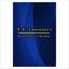 Seven Pillars of Wisdom - T.E. Lawrence