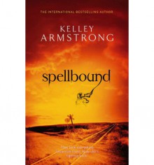 Spell Bound (Women of the Otherworld #12) - Kelley Armstrong