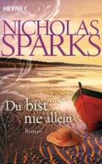 Du bist nie allein - Nicholas Sparks, Ulrike Thiesmeyer