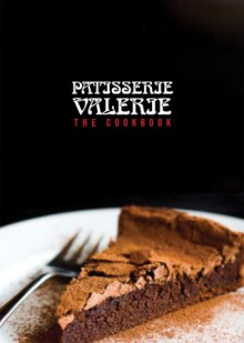 The Patissiere Valerie: The Secret Art of Baking - Sarah Leahey-Benjamin, Patissiere Valerie, Luke Johnson