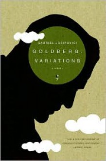 Goldberg: Variations - Gabriel Josipovici