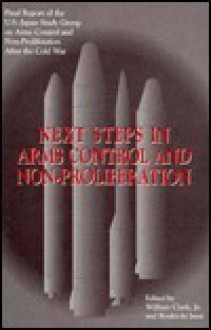 Next Steps in Arms Control and Non-Proliferation - William Clark