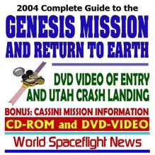 2004 Complete Guide To The Genesis Mission And Return To Earth: Including Dvd Video Of Capsule Entry And Utah Crash Landing (Cd Rom And Dvd) - World Spaceflight News